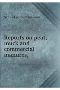 Reports on Peat, Muck and Commercial Manures,
