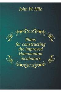 Plans for Constructing the Improved Hammonton Incubators