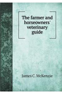 The Farmer and Horseowners' Veterinary Guide