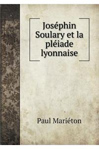 Joséphin Soulary et la pléiade lyonnaise