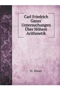 Carl Friedrich Gauss' Untersuchungen Über Höhere Arithmetik