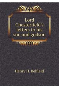 Lord Chesterfield's Letters to His Son and Godson