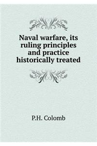 Naval warfare, its ruling principles and practice historically treated