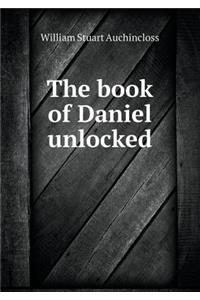 The book of Daniel unlocked