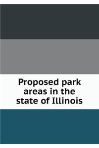 Proposed park areas in the state of Illinois