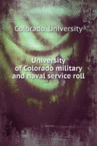 University of Colorado military and naval service roll