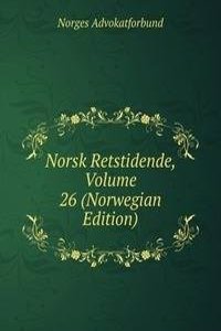 Norsk Retstidende, Volume 26 (Norwegian Edition)