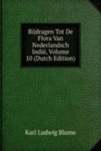 Bijdragen Tot De Flora Van Nederlandsch Indie, Volume 10 (Dutch Edition)