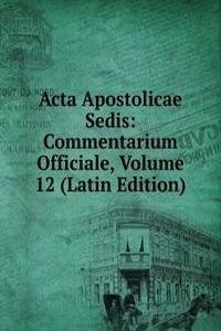 Acta Apostolicae Sedis: Commentarium Officiale, Volume 12 (Latin Edition)