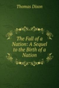 Fall of a Nation: A Sequel to the Birth of a Nation