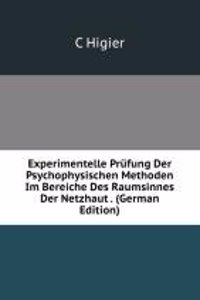 Experimentelle Prufung Der Psychophysischen Methoden Im Bereiche Des Raumsinnes Der Netzhaut . (German Edition)
