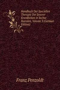 Handbuch Der Speciellen Therapie Der Innerer Krankheiten in Sechse Baenden, Volume 3 (German Edition)