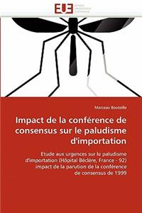 Impact de la Conf�rence de Consensus Sur Le Paludisme d''importation
