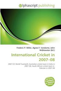 International Cricket in 2007-08