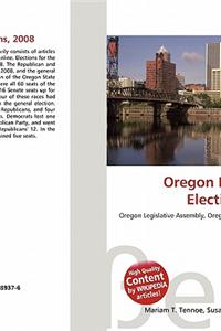 Oregon Legislative Elections, 2008