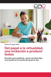 Del papel a la virtualidad, una invitación a producir textos