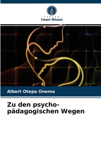 Zu den psycho-pädagogischen Wegen