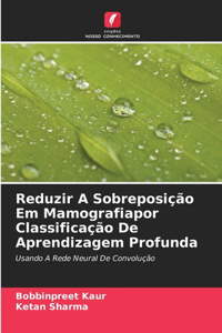 Reduzir A Sobreposição Em Mamografiapor Classificação De Aprendizagem Profunda