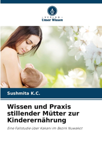 Wissen und Praxis stillender Mütter zur Kinderernährung