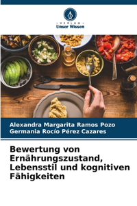 Bewertung von Ernährungszustand, Lebensstil und kognitiven Fähigkeiten
