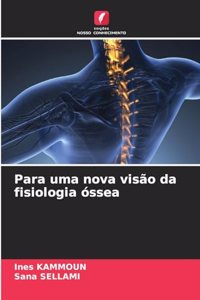 Para uma nova visão da fisiologia óssea
