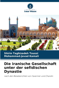 Die iranische Gesellschaft unter der sefidischen Dynastie