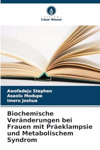 Biochemische Veränderungen bei Frauen mit Präeklampsie und Metabolischem Syndrom