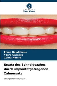 Ersatz des Schneidezahns durch implantatgetragenen Zahnersatz