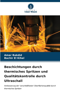 Beschichtungen durch thermisches Spritzen und Qualitätskontrolle durch Ultraschall