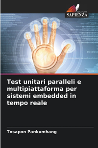 Test unitari paralleli e multipiattaforma per sistemi embedded in tempo reale