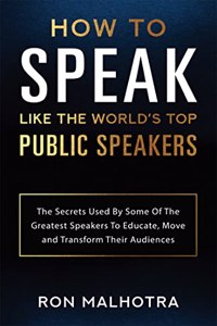 How to Speak Like The Worldâ€™s Top Public Speakers