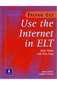 How to Use the Internet in ELT