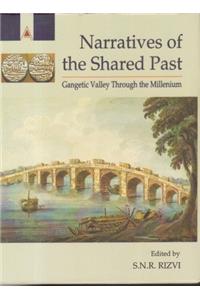 Narratives of the Shared Past : Gangetic Valley Through the Millenium