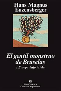 El gentil monstruo de Bruselas / Brussels, the Gentle Monster