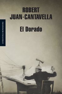El dorado/ The Golden (Literatura Mondadori/ Mondadori Literature)
