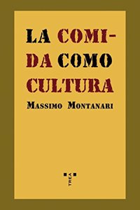 La comida como cultura (La comida de la vida) (Spanish Edition)