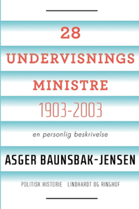 28 undervisningsministre 1903-2003. En personlig beskrivelse