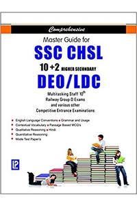 Comprehensive Master Guide for SSC CHSL, 10+2 Higher Secondary, DEO/LDC, Multitasking Staff 10th, Railway Group-D and various Competitive Entrance Examinations