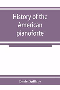 History of the American pianoforte