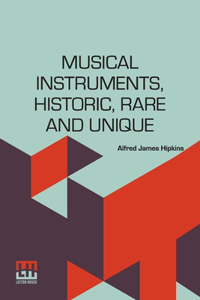 Musical Instruments, Historic, Rare And Unique