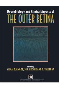 Neurobiology and Clinical Aspects of the Outer Retina