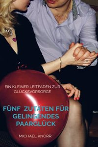 Michael Knorr:F?nf Zutaten f?r gelinge