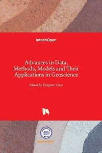 Advances in Data, Methods, Models and Their Applications in Geoscience