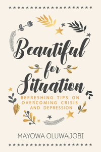 Beautiful for Situation