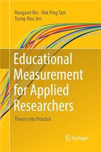 Educational Measurement for Applied Researchers
