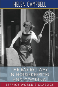 Easiest Way in Housekeeping and Cooking (Esprios Classics)