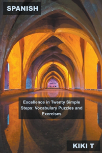 Spanish Excellence in Twenty Simple Steps