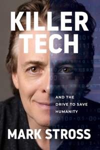 Killer Tech and the Drive to Save Humanity