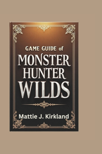Game Guide of Monster Hunter Wilds