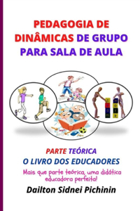 Pedagogia de Dinâmicas de Grupo para Sala de Aula.